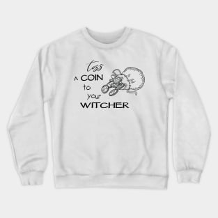 Witcher - Toss a Coin to your Witcher Crewneck Sweatshirt